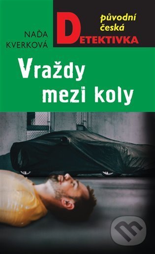 Kniha: Vraždy mezi koly (Naďa Kverková). Moba, 2022 Kniha: Vraždy mezi koly (Naďa Kverková). Moba, 2022