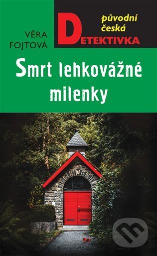 Kniha: Smrt lehkovážné milenky (Věra Fojtová). Moba, 2022 Kniha: Smrt lehkovážné milenky (Věra Fojtová). Moba, 2022