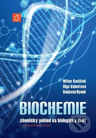 Kniha: Biochemie (Milan Kodíček, Olga Valentová a Radovan Hynek). VŠCHT Praha, 2022 Kniha: Biochemie (Milan Kodíček, Olga Valentová a Radovan Hynek). VŠCHT Praha, 2022