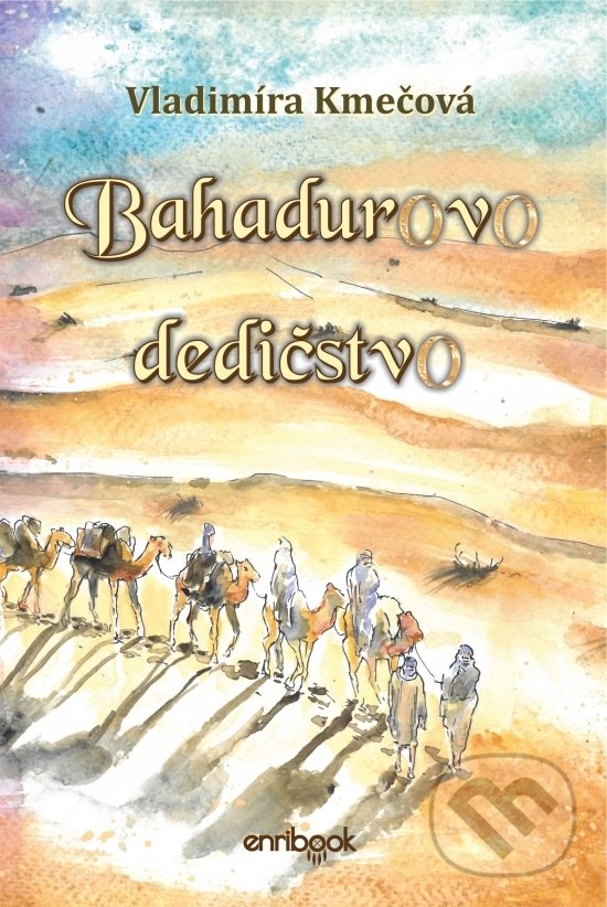 Kniha: Bahadurovo dedičstvo (Vladimíra Kmečová). Enribook, 2022 Kniha: Bahadurovo dedičstvo (Vladimíra Kmečová). Enribook, 2022