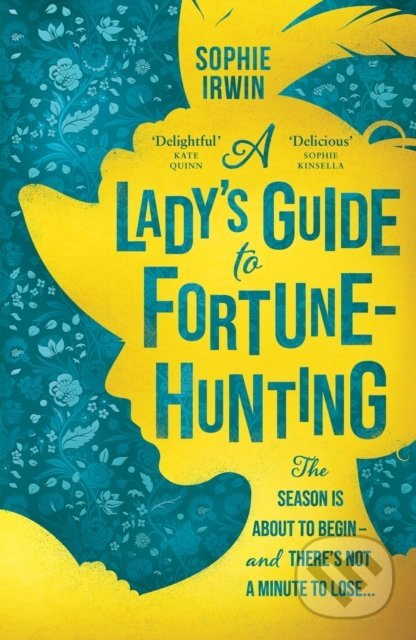 Kniha: A Lady's Guide to Fortune-Hunting (Sophie Irwin). HarperCollins, 2022 Kniha: A Lady's Guide to Fortune-Hunting (Sophie Irwin). HarperCollins, 2022