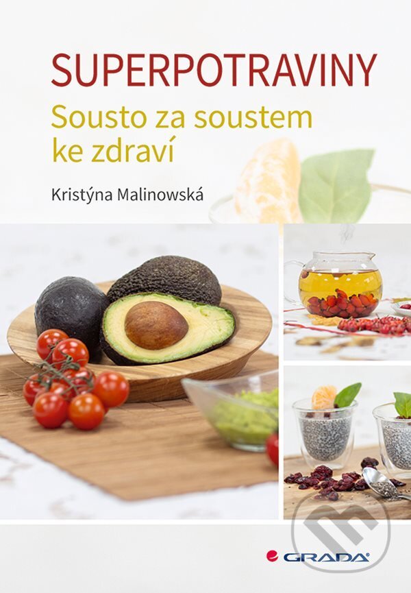 E-kniha: Superpotraviny (Kristýna Malinowská). Grada, 2022 E-kniha: Superpotraviny (Kristýna Malinowská). Grada, 2022