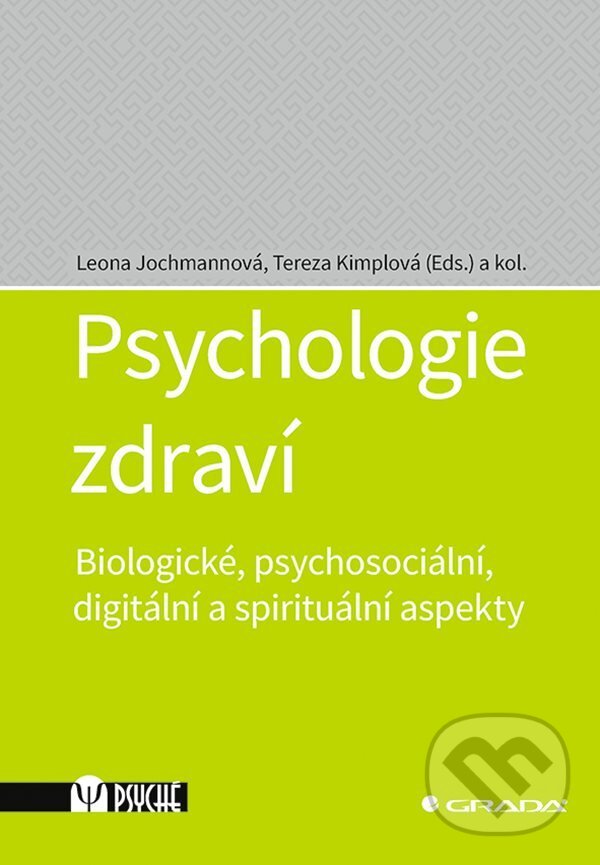 E-kniha: Psychologie zdraví (Leona Jochmannová a Tereza Kimplová). Grada, 2022 E-kniha: Psychologie zdraví (Leona Jochmannová a Tereza Kimplová). Grada, 2022