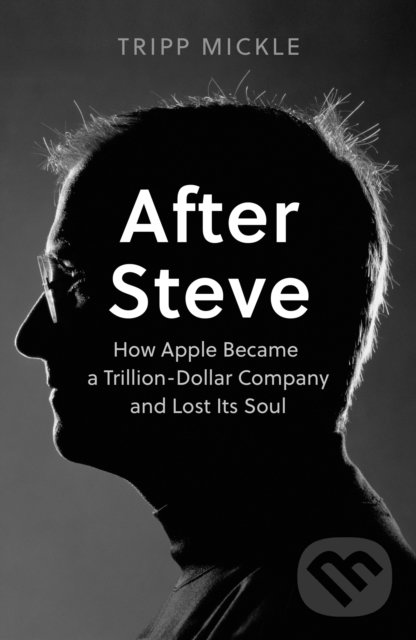 Kniha: After Steve (Tripp Mickle). HarperCollins, 2022 Kniha: After Steve (Tripp Mickle). HarperCollins, 2022