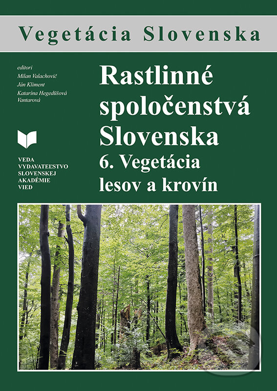 Kniha: Rastlinné spoločenstvá Slovenska 6. (Ján Kliment, Katarína Hegedüšová Vantarová a Milan Valachovič). VEDA, 2022 Kniha: Rastlinné spoločenstvá Slovenska 6. (Ján Kliment, Katarína Hegedüšová Vantarová a Milan Valachovič). VEDA, 2022
