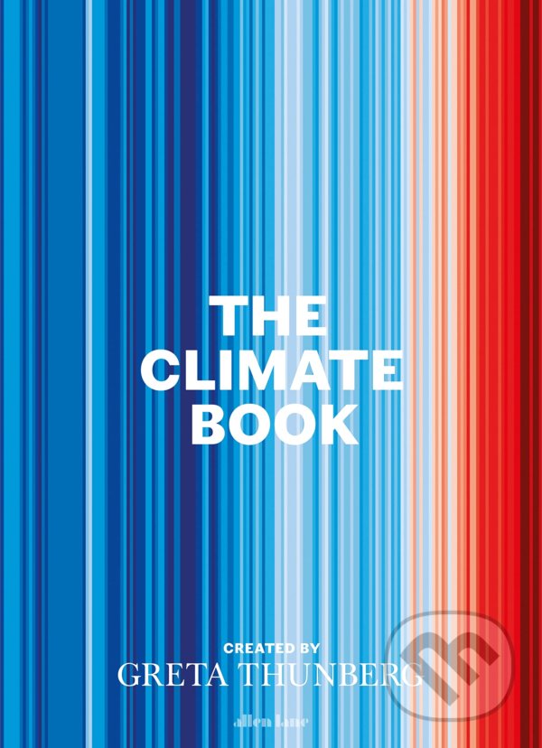 Kniha: The Climate Book (Greta Thunberg). Allen Lane, 2022 Kniha: The Climate Book (Greta Thunberg). Allen Lane, 2022
