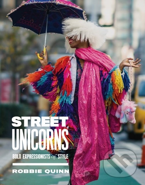 Kniha: Street Unicorns (Robbie Quinn). Harry Abrams, 2022 Kniha: Street Unicorns (Robbie Quinn). Harry Abrams, 2022