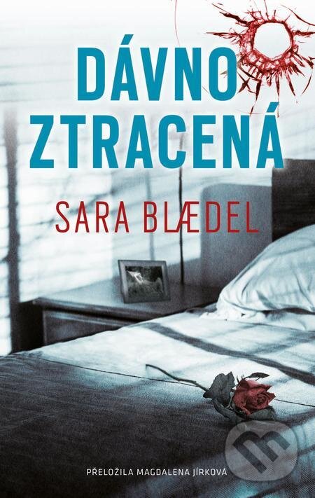 E-kniha: Dávno ztracená (Sara Blaedel). Práh, 2022 E-kniha: Dávno ztracená (Sara Blaedel). Práh, 2022