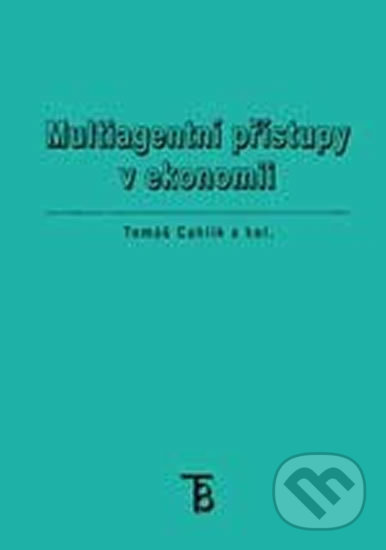 Kniha: Multiagentní přístupy v ekonomii (Tomáš Cahlík). Karolinum, 2006 Kniha: Multiagentní přístupy v ekonomii (Tomáš Cahlík). Karolinum, 2006