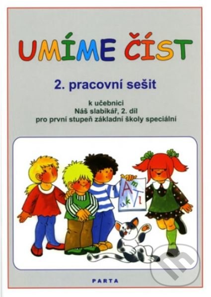 Kniha: Umíme číst - 2. pracovní sešit (Danuše Dvořáková. a Libuše Kubová). Parta, 2016 Kniha: Umíme číst - 2. pracovní sešit (Danuše Dvořáková. a Libuše Kubová). Parta, 2016
