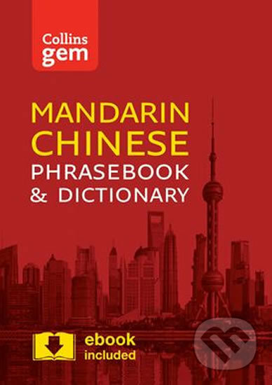 Kniha: Collins Gem: Mandarin Chinese Phraseboo (HarperCollins Publishers). HarperCollins Publishers, 2017 Kniha: Collins Gem: Mandarin Chinese Phraseboo (HarperCollins Publishers). HarperCollins Publishers, 2017