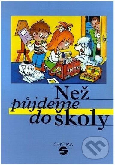Kniha: Než půjdeme do školy (Marie Růžičková). Septima Kniha: Než půjdeme do školy (Marie Růžičková). Septima