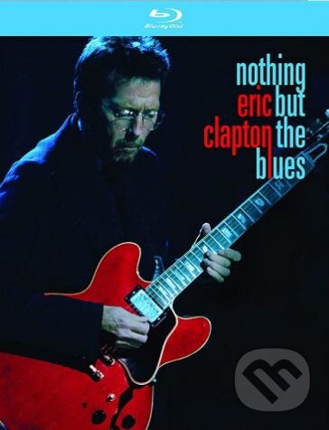 Film: Eric Clapton: Nothing But the Blues (Eric Clapton) (Blu-ray). Hudobné albumy, 2022 Film: Eric Clapton: Nothing But the Blues (Eric Clapton) (Blu-ray). Hudobné albumy, 2022