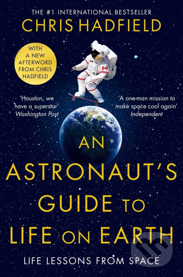 Kniha: An Astronaut's Guide to Life on Earth (Chris Hadfield). Pan Macmillan, 2022 Kniha: An Astronaut's Guide to Life on Earth (Chris Hadfield). Pan Macmillan, 2022