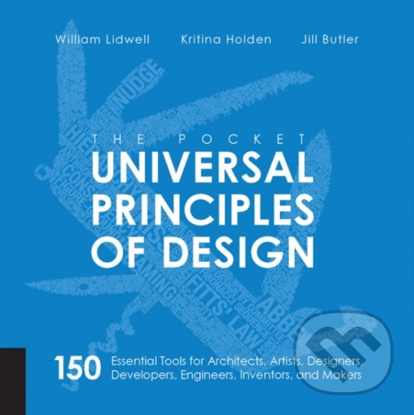 Kniha: The Pocket Universal Principles of Design (William Lidwell). Portobello Books, 2015 Kniha: The Pocket Universal Principles of Design (William Lidwell). Portobello Books, 2015