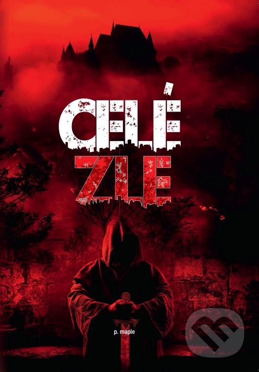 Kniha: Celé zle (p.maple). Maple Agency, 2022 Kniha: Celé zle (p.maple). Maple Agency, 2022