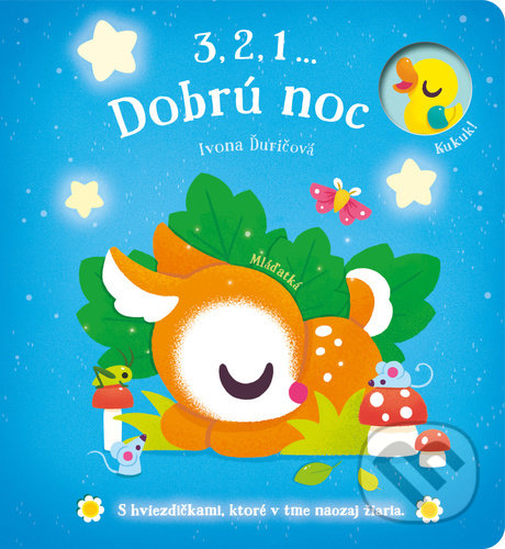 Kniha: 3,2,1 ... Dobrú noc: Mláďatká (YoYo Books). YoYo Books, 2022 Kniha: 3,2,1 ... Dobrú noc: Mláďatká (YoYo Books). YoYo Books, 2022