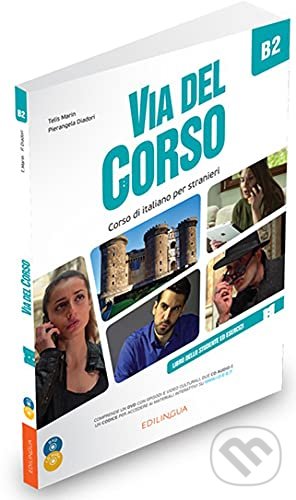 Kniha: Via del Corso B2: Libro dello studente ed esercizi (Telis Marin a Pierangela Diadori). Edilingua, 2021 Kniha: Via del Corso B2: Libro dello studente ed esercizi (Telis Marin a Pierangela Diadori). Edilingua, 2021