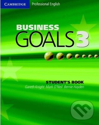 Kniha: Business Goals 3 (Bernie Hayden, Gareth Knight a Mark O'Neil). Cambridge University Press, 2005 Kniha: Business Goals 3 (Bernie Hayden, Gareth Knight a Mark O'Neil). Cambridge University Press, 2005