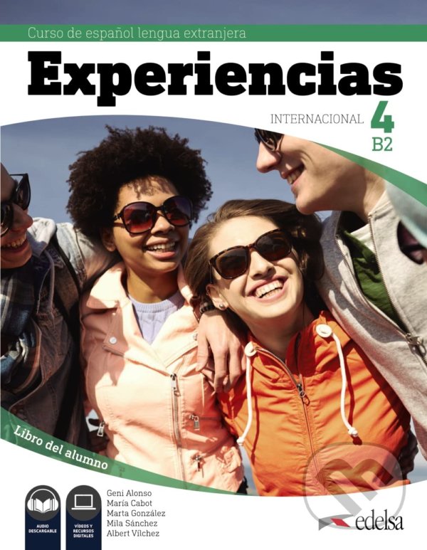 Kniha: Experiencias Internacional 4 B2 (Albert Vílchez, Geni Alonso, María Cabot, Marta Gonzáles a Mila Sánchez). Edelsa, 2021 Kniha: Experiencias Internacional 4 B2 (Albert Vílchez, Geni Alonso, María Cabot, Marta Gonzáles a Mila Sánchez). Edelsa, 2021