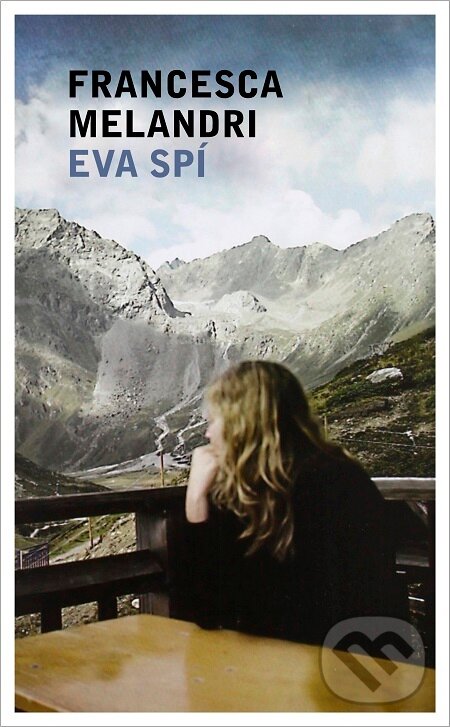 E-kniha: Eva spí (Francesca Melandri). Slovart CZ, 2022 E-kniha: Eva spí (Francesca Melandri). Slovart CZ, 2022