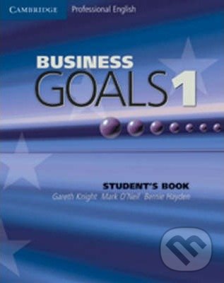 Kniha: Business Goals 1 (Bernie Hayden, Gareth Knight a Mark O'Neil). Cambridge University Press, 2001 Kniha: Business Goals 1 (Bernie Hayden, Gareth Knight a Mark O'Neil). Cambridge University Press, 2001