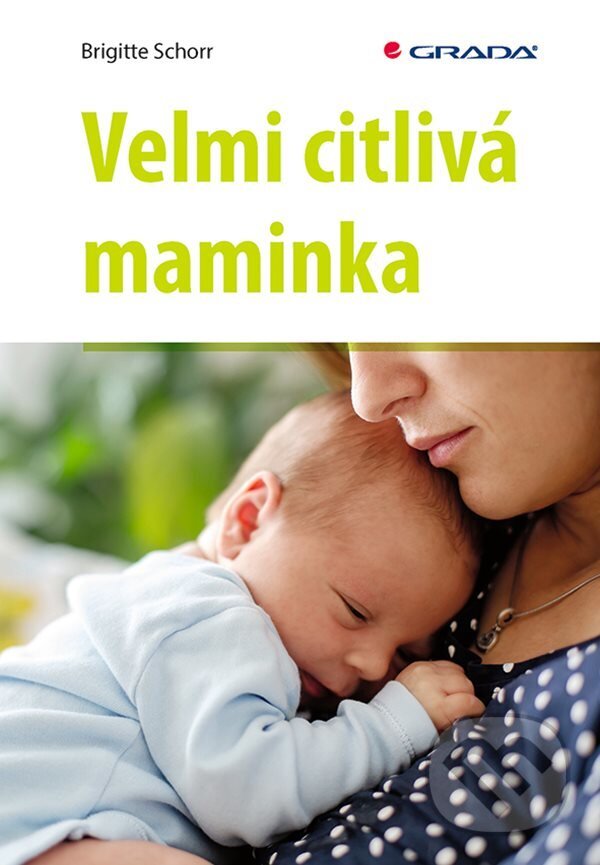 E-kniha: Velmi citlivá maminka (Brigitte Schorr). Grada, 2022 E-kniha: Velmi citlivá maminka (Brigitte Schorr). Grada, 2022