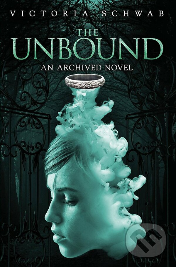 Kniha: The Unbound (Victoria Schwab). Little, Brown, 2015 Kniha: The Unbound (Victoria Schwab). Little, Brown, 2015