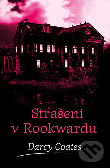 E-kniha: Strašení v Rookwardu (Darcy Coates). Fobos, 2022 E-kniha: Strašení v Rookwardu (Darcy Coates). Fobos, 2022