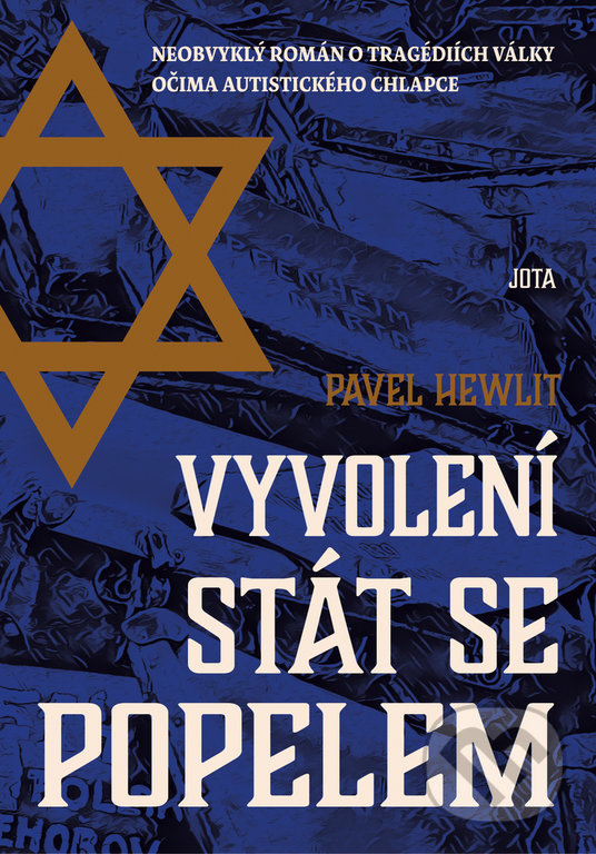 Kniha: Vyvolení stát se popelem (Pavel Hewlit). Jota, 2022 Kniha: Vyvolení stát se popelem (Pavel Hewlit). Jota, 2022