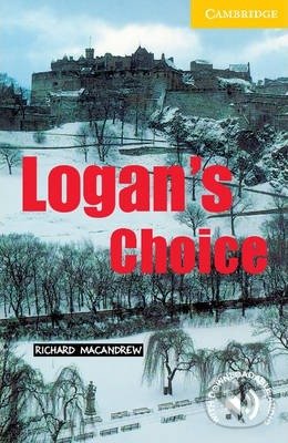 Kniha: Logan's Choice Level 2 (Richard MacAndrew). Cambridge University Press, 2001 Kniha: Logan's Choice Level 2 (Richard MacAndrew). Cambridge University Press, 2001