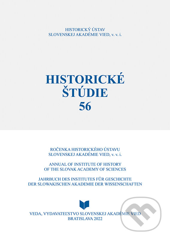 Kniha: Historické štúdie 56 (Historický ústav SAV). Historický ústav SAV, 2023 Kniha: Historické štúdie 56 (Historický ústav SAV). Historický ústav SAV, 2023