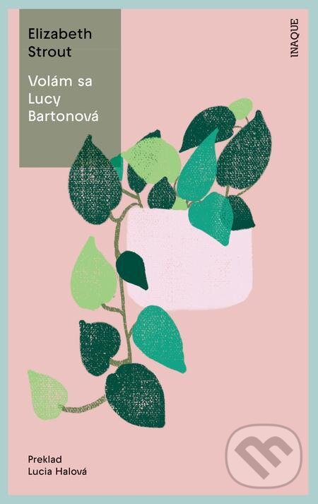 E-kniha: Volám sa Lucy Bartonová (Elizabeth Strout). Inaque, 2022 E-kniha: Volám sa Lucy Bartonová (Elizabeth Strout). Inaque, 2022