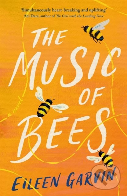 Kniha: The Music of Bees (Eileen Garvin). Headline Book, 2022 Kniha: The Music of Bees (Eileen Garvin). Headline Book, 2022