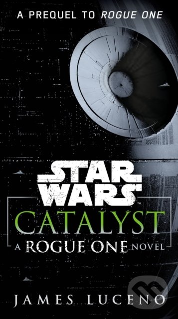 Kniha: Star Wars: Catalyst (James Luceno). Random House, 2017 Kniha: Star Wars: Catalyst (James Luceno). Random House, 2017
