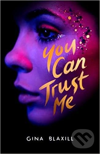 Kniha: You Can Trust Me (Gina Blaxill). Scholastic, 2022 Kniha: You Can Trust Me (Gina Blaxill). Scholastic, 2022