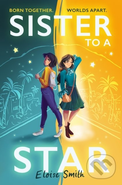 Kniha: Sister to a Star (Eloise Smith). Chicken House, 2022 Kniha: Sister to a Star (Eloise Smith). Chicken House, 2022