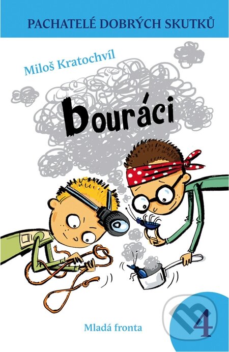 E-kniha: Bouráci (Miloš Kratochvíl). Mladá fronta, 2011 E-kniha: Bouráci (Miloš Kratochvíl). Mladá fronta, 2011