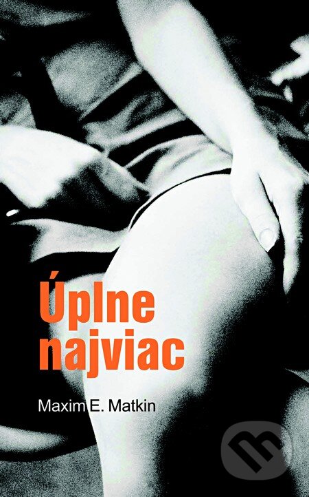 Kniha: Úplne najviac (Maxim E. Matkin). Slovart, 2013 Kniha: Úplne najviac (Maxim E. Matkin). Slovart, 2013