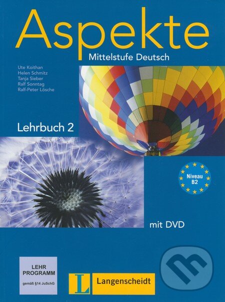 Kniha: Aspekte - Lehrbuch 2 (B2) (Helen Schmitz, Ralf Sonntag, Ralf-Peter Lösche, Tanja Sieber a Ute Koithan). Langenscheidt Kniha: Aspekte - Lehrbuch 2 (B2) (Helen Schmitz, Ralf Sonntag, Ralf-Peter Lösche, Tanja Sieber a Ute Koithan). Langenscheidt
