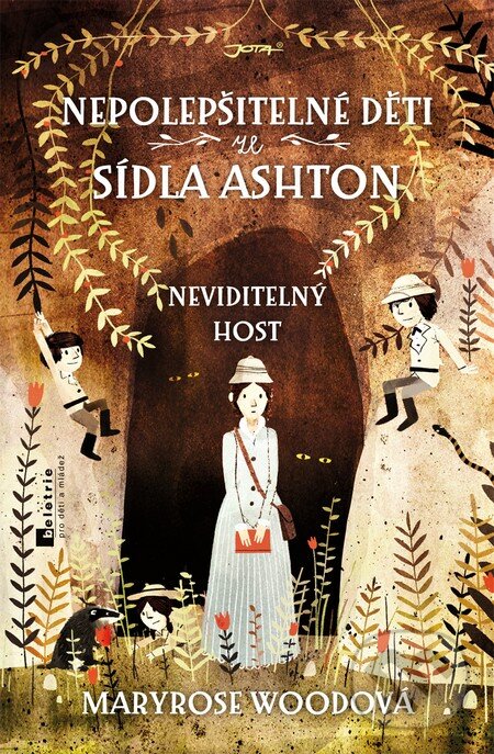 Kniha: Nepolepšitelné děti ze sídla Ashton 3 (Maryrose Woodová). Jota, 2013 Kniha: Nepolepšitelné děti ze sídla Ashton 3 (Maryrose Woodová). Jota, 2013