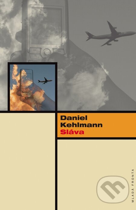 E-kniha: Sláva (Daniel Kehlmann). Mladá fronta, 2009 E-kniha: Sláva (Daniel Kehlmann). Mladá fronta, 2009