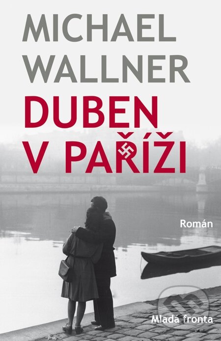 E-kniha: Duben v Paříži (Michael Wallner). Mladá fronta, 2010 E-kniha: Duben v Paříži (Michael Wallner). Mladá fronta, 2010