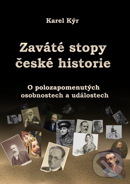 E-kniha: Zaváté stopy české historie (Karel Kýr). E-knihy jedou, 2013 E-kniha: Zaváté stopy české historie (Karel Kýr). E-knihy jedou, 2013