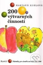 Kniha: 200 výtvarných činností (Maryann Kohlová). Portál, 2013 Kniha: 200 výtvarných činností (Maryann Kohlová). Portál, 2013