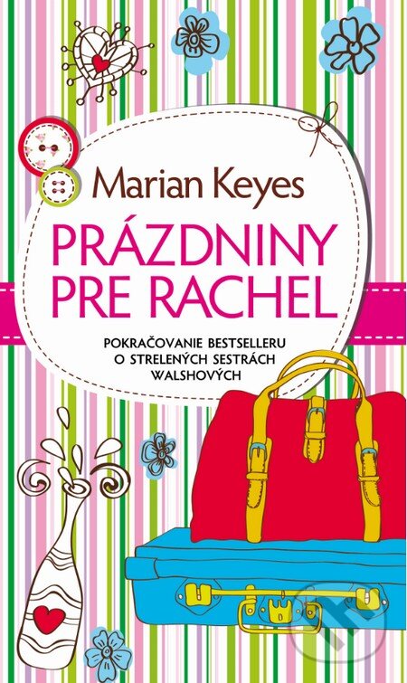 Kniha: Prázdniny pre Rachel (Marian Keyes). Slovart, 2014 Kniha: Prázdniny pre Rachel (Marian Keyes). Slovart, 2014