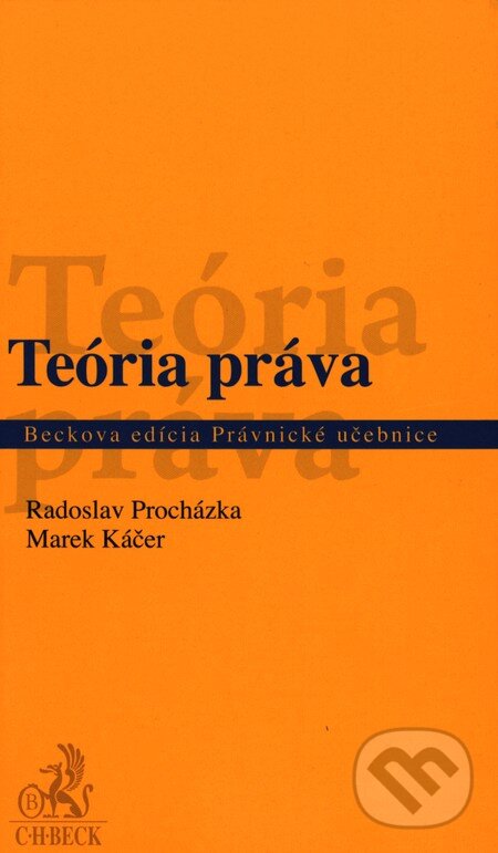 Kniha: Teória práva (Marek Káčer a Radoslav Procházka). C. H. Beck, 2013 Kniha: Teória práva (Marek Káčer a Radoslav Procházka). C. H. Beck, 2013