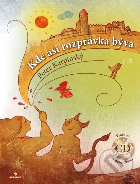 Kniha: Kde asi rozprávka býva (Peter Karpinský). Perfekt, 2013 Kniha: Kde asi rozprávka býva (Peter Karpinský). Perfekt, 2013
