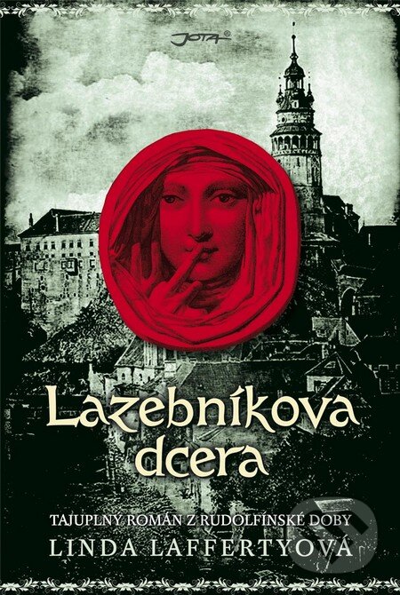 Kniha: Lazebníkova dcera (Linda Laffertyová). Jota, 2013 Kniha: Lazebníkova dcera (Linda Laffertyová). Jota, 2013