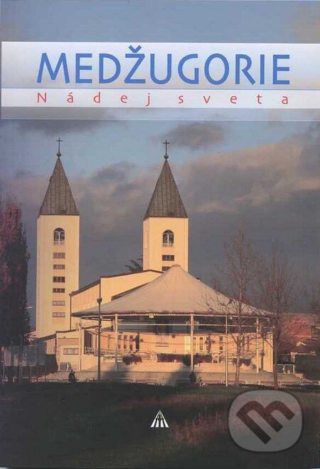 Kniha: Medžugorie (Christoph Hurnaus). Lúč, 2013 Kniha: Medžugorie (Christoph Hurnaus). Lúč, 2013